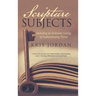 Scripture Subjects: Including an Extensive Listing of Authenticating Verses