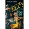 Say it with Bullets
