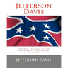 Jefferson Davis: The Rise and Fall of the Confederate Government Volume I