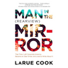 Man in the (Rearview) Mirror: That Time I Left Corporate America, Became an Uber Driver, and Lived to Write about It