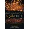 A Thousand Little Lightbulbs: How to Kickstart a Culture of Innovation in Your Organisation
