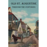 Old St. Augustine Through the Centuries