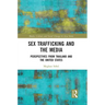 Sex Trafficking and the Media: Perspectives from Thailand and the United States