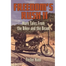 Freedom's Rush II: More Tales from the Biker and the Beast