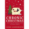 Chronic Christmas: Surviving the Holidays with a Chronic Illness