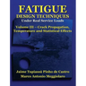 Fatigue Design Techniques: Vol. III - Crack Propagation
