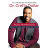 Real Manhood: Being the Man God Made You to Be