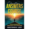 Christian Answers Course: Clear Answers to Important Faith Questions