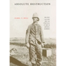 Absolute Destruction: Military Culture and the Practices of War in Imperial Germany