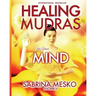 Healing Mudras for your Mind: Yoga for Your Hands