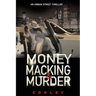 Money Macking & Murder