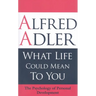 What Life Could Mean to You: The Psychology of Personal Development
