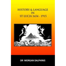 History and Language in St Lucia 1654-1915