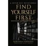Find Yourself First: Reinventing Life from the Inside Out