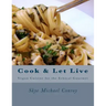 Cook and Let Live: More Vegan Cuisine for the Ethical Gourmet