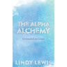 The Alpha Alchemy: Grounded in Grace