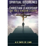Spiritual Disciplines and Christian Leadership Are You A Kingdom Leader?