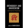Orthodoxy and Anarchism: Contemporary Perspectives