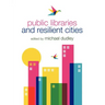 Public Libraries and Resilient Cities