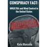 Conspiracy Fact: Mkultra and Mind Control in the United States: Declasssified