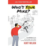 Who's Your Mike?: A No-Bullshit Guide to the People You'll Meet on Your Entrepreneurial Journey