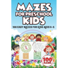 Mazes for Preschool Kids: 100 Easy Mazes for Kids Ages 5-6