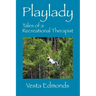 Playlady: Tales of a Recreational Therapist