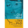 The Old Man, the Sea and the PhD: Seven Parables of Doing a PhD in Life Sciences
