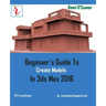 Beginner's Guide to Create Models in 3ds Max 2016