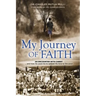 My Journey of Faith: An Encounter with Christ...and How He Used Me to Spread His Love to the Poor