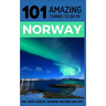 101 Amazing Things to Do in Norway: Norway Travel Guide