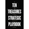 Ten Treasures Strategic Playbook: The Map to Enduring Business Success