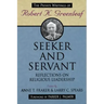 Seeker and Servant: Reflections on Religious Leadership