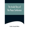The Inside Story Of The Peace Conference