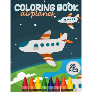 Airplanes Coloring Book: Airplane Large Page Coloring Designs for Toddlers and Kids to Relief Stress