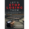 Let's Stop Losing Them: Why Students Leave and How Colleges Can Help Them Stay
