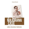 Majorana Case, The: Letters, Documents, Testimonies