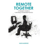 Remote Together: A Therapist's Guide to Cultivating a Sustainable Practice