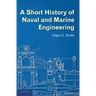 A Short History of Naval and Marine Engineering