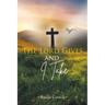 The Lord Gives and I Take