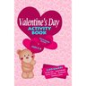 Valentines Day Activity Book: Workbook Games For Kids Ages 4-8 For Learning, Tic Tac Toe, 3D Tic Tac Toe, Hangman, Four In A Row, Dots And Boxes and D