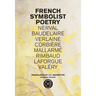 French Symbolist Poetry, 50th Anniversary Edition, Bilingual Edition