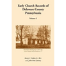 Early Church Records Of Delaware County, Pennsylvania, Volume 2