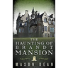 The Haunting of Brandt Mansion