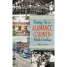 Growing Up in Alamance County, North Carolina
