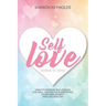 Self Love Workbook For Women: How to improve self-esteem, live well, master your emotions, overcome anxiety and live healthy