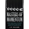 Masters Of Momentum: Using Your Small Victories To Catapult You Into A Series Of Opportunities
