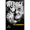 Weegee: The Autobiography