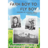 Farm Boy to Fly Boy