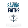What Is Saving Faith?